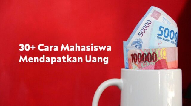 cara mahasiswa mendapatkan uang
