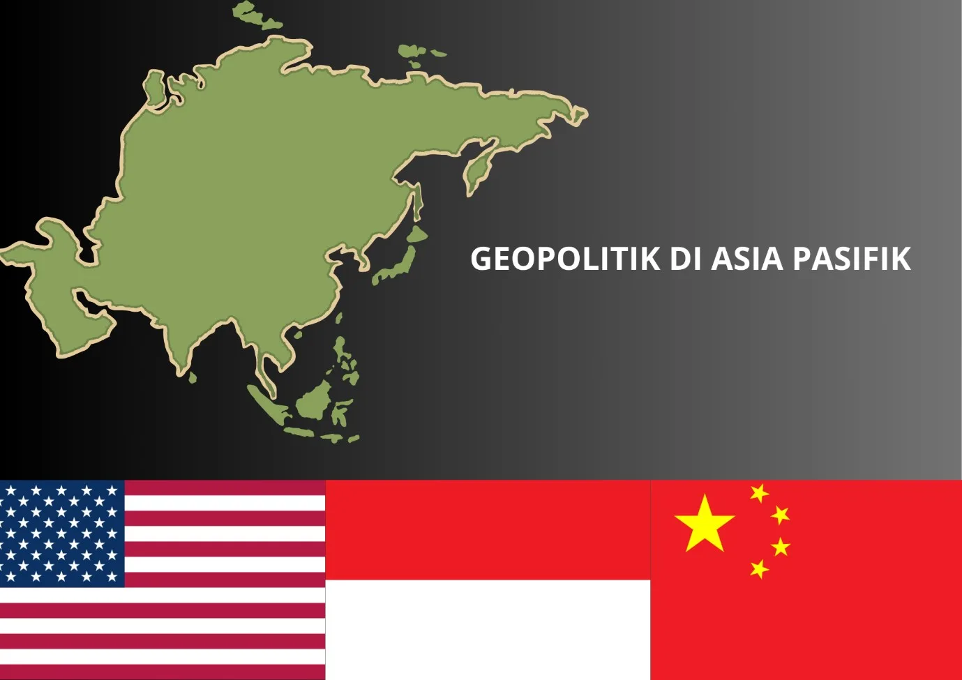 Gejolak Politik di Asia Pasifik: Kemanakah Indonesia Harus Melangkah?