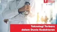 Teknologi Terbaru di Dunia Kedokteran
