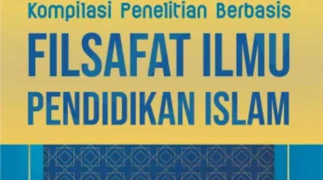 Kompilasi Penelitian Berbasis Filsafat Ilmu Pendidikan Islam