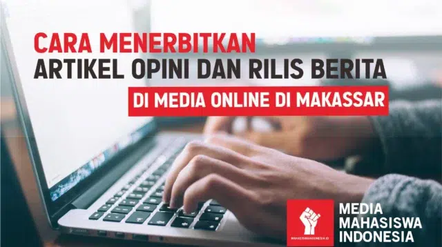 Cara Menerbitkan Artikel Opini ke Media Online di Makassar