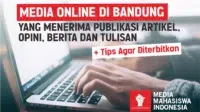 Media Online di Bandung yang Menerima Publikasi Artikel, Opini, Berita dan Tulisan Tips Agar Diterbitkan