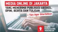 Media Online di Jakarta yang Menerima Publikasi Artikel, Opini, Berita dan Tulisan + Tips Agar Diterbitkan