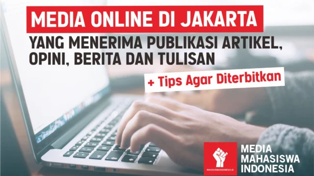 Media Online di Jakarta yang Menerima Publikasi Artikel, Opini, Berita dan Tulisan + Tips Agar Diterbitkan