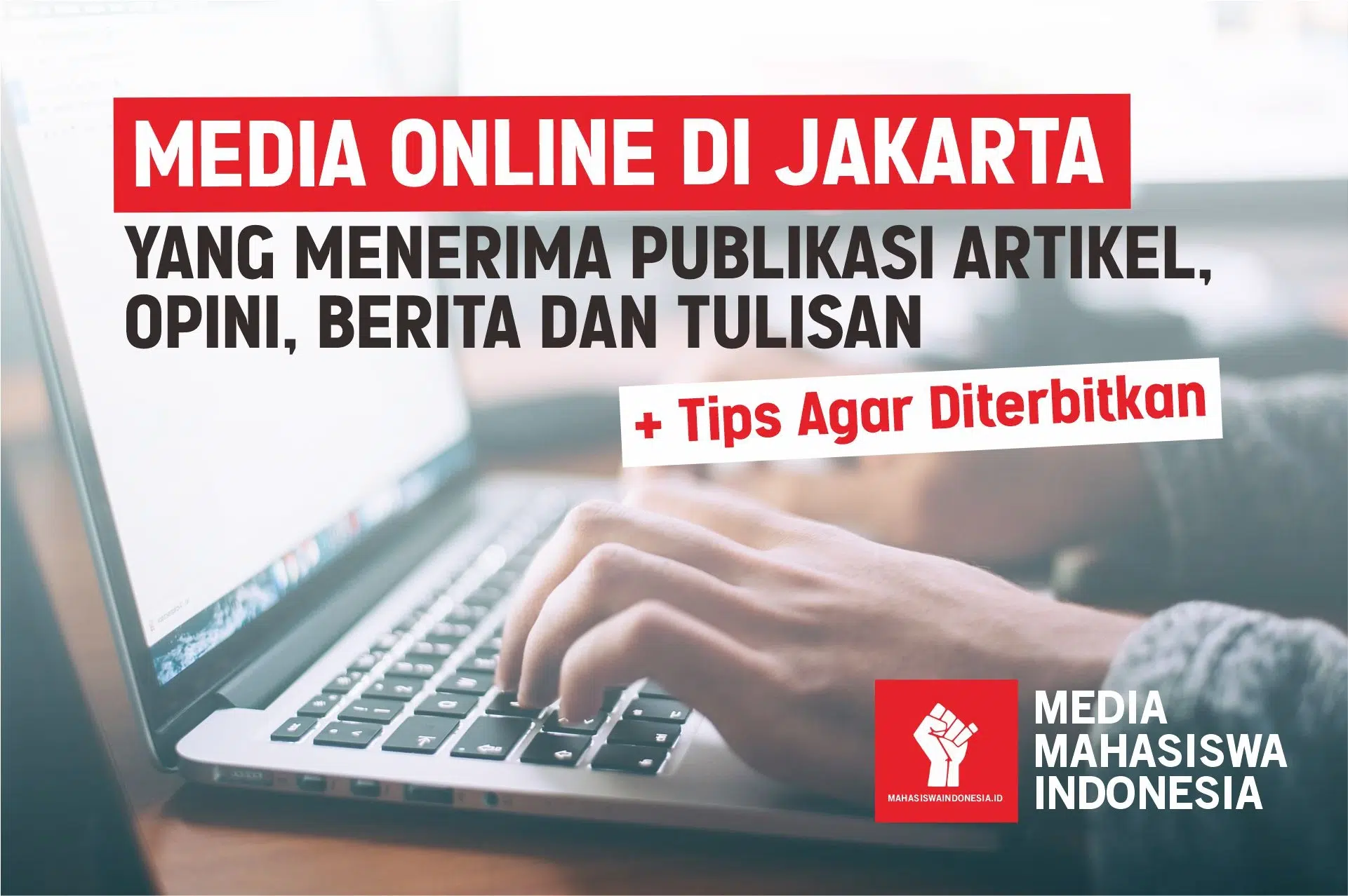 Media Online di Jakarta yang Menerima Publikasi Artikel, Opini, Berita dan Tulisan + Tips Agar Diterbitkan