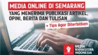 Media Online di Semarang yang Menerima Publikasi Artikel, Opini, Berita dan Tulisan Tips Agar Diterbitkan
