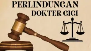 Saat Profesi Dipertaruhkan: Hak dan Perlindungan Hukum Konstitusional bagi Seorang Dokter Gigi di Tengah Tuduhan Kasus Malpraktik