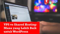 vps vs shared hosting: mana yang lebih baik untuk wordpress
