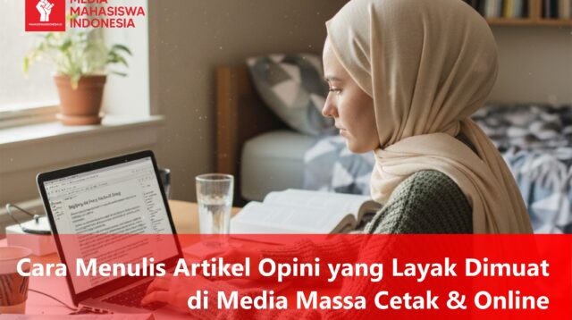 Cara Menulis Artikel Opini yang Layak Dimuat di Media Massa Cetak & Online
