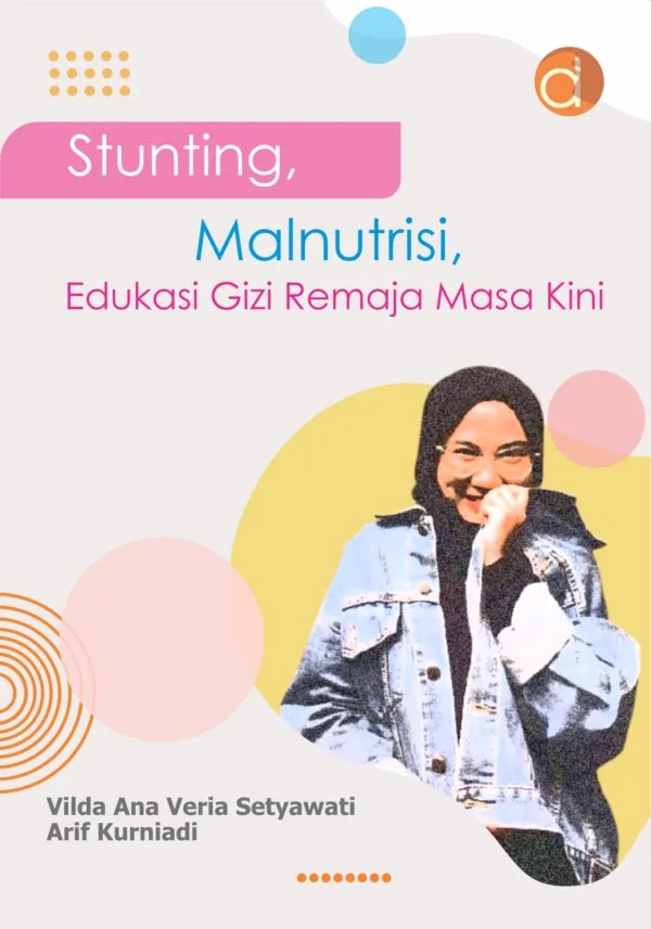 Buku Stunting, Malnutrisi, Edukasi Gizi Remaja Masa Kini