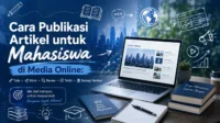 Cara Publikasi Artikel untuk Mahasiswa di Media Online