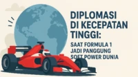 Diplomasi di Kecepatan Tinggi: Saat Formula 1 Jadi Panggung Soft Power Dunia Formula 1