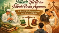 Nikah Siri dan Nikah Beda Agama: Refleksi Fikih Kontemporer bagi Generasi Muda hukum nikah bagi pemuda
