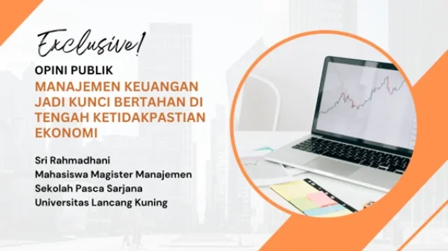Manajemen Keuangan Jadi Kunci Bertahan di Tengah Ketidakpastian Ekonomi