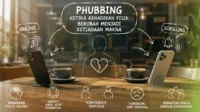 Phubbing: Ketika Kehadiran Fisik Berubah Menjadi Ketiadaan Makna Fenomena phubbing