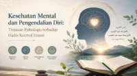 Kesehatan Mental dan Pengendalian Diri: Tinjauan Psikologis terhadap Hadis Kontrol Emosi gangguan kesehatan mental