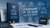 Perubahan di PP Nomor 20 Tahun 2026 yang Wajib Dipahami Wajib Pajak dan Pelaku UMKM Perubahan di PP Nomor 20 Tahun 2026 yang Wajib Dipahami Wajib Pajak dan Pelaku UMKM