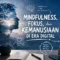 Mindfulness, Fokus, dan Kemanusiaan di Era Digital